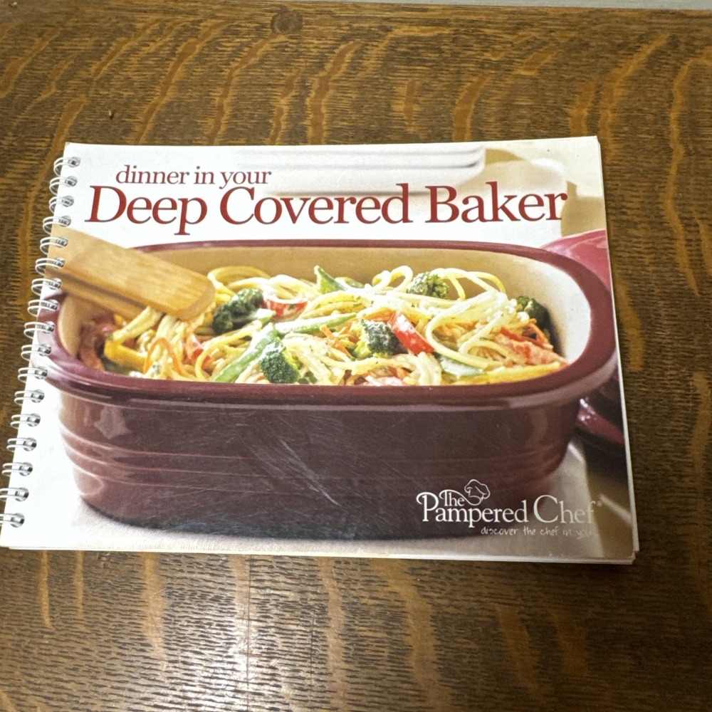 Pampered Chef Deep Covered Baker Dinner in Your Deep Covered Baker Cookbook